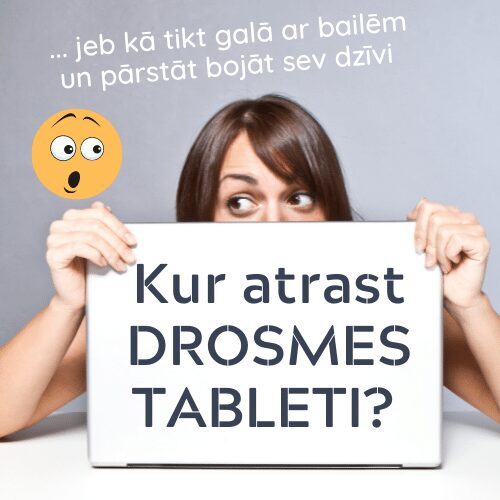 sieviete ar baiļu izteiksmi tur rokās planšeti, uz kuras rakstīts - Kur atrast drosmes tableti?